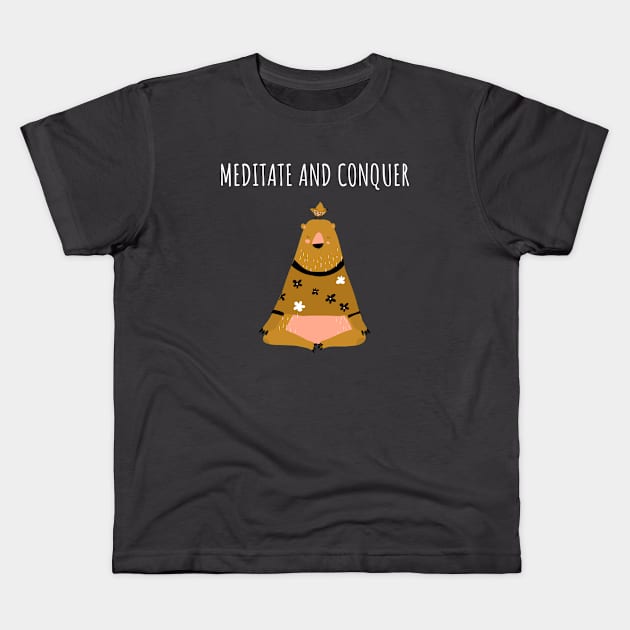 Meditate and Conquer Kids T-Shirt by TrendyShopTH